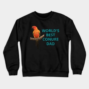 Conure owners and dads Crewneck Sweatshirt